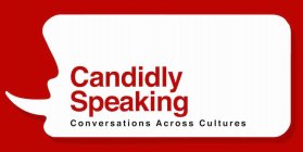 CANDIDLY SPEAKING CONVERSATIONS ACROSS CULTURES