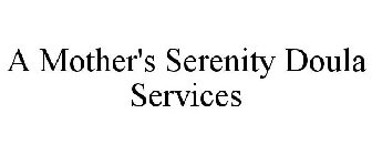 A MOTHER'S SERENITY DOULA SERVICES