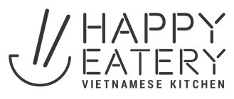 HAPPY EATERY VIETNAMESE KITCHEN