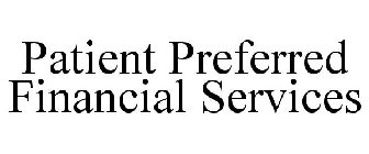 PATIENT PREFERRED FINANCIAL SERVICES