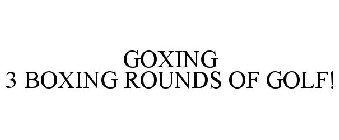 GOXING 3 BOXING ROUNDS OF GOLF!