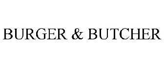 BURGER & BUTCHER