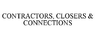 CONTRACTORS, CLOSERS & CONNECTIONS
