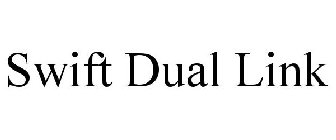 SWIFT DUAL LINK