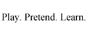 PLAY. PRETEND. LEARN.