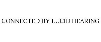 CONNECTED BY LUCID HEARING