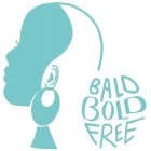 BALD BOLD FREE