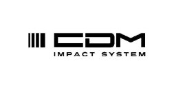 CDM IMPACT SYSTEM