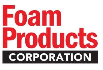 FOAM PRODUCTS CORPORATION