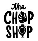 THE CHOP SHOP