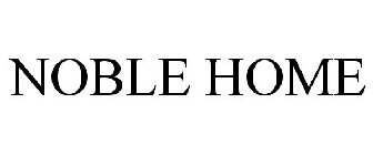NOBLE HOME