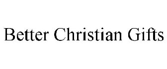 BETTER CHRISTIAN GIFTS