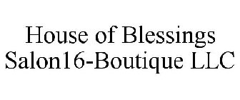 HOUSE OF BLESSINGS SALON16-BOUTIQUE LLC