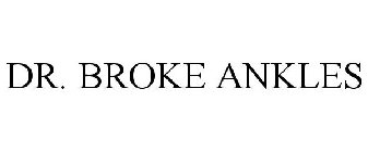 DR. BROKE ANKLES
