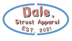 DALE. STREET APPAREL EST. 2021