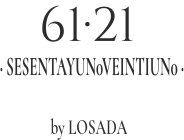 SESENTAYUNOVEINTIUNO 6121 BY LOSADA