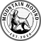 MOUNTAIN HOUND ECO-FRIENDLY PET PRODUCTS EST. 2020