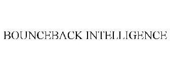BOUNCEBACK INTELLIGENCE