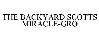 THE BACKYARD SCOTTS MIRACLE-GRO