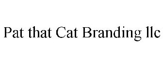 PAT THAT CAT BRANDING LLC