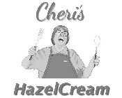 CHERI'S HAZELCREAM