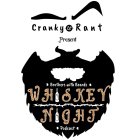 CRANKY & RANT PRESENT BROTHERS WITH BEARDS WHISKEY NIGHT PODCAST