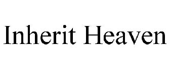 INHERIT HEAVEN