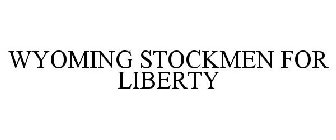 WYOMING STOCKMEN FOR LIBERTY
