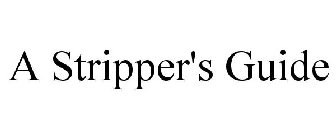 A STRIPPER'S GUIDE
