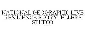 NATIONAL GEOGRAPHIC LIVE RESILIENCE STORYTELLERS STUDIO