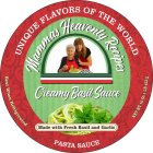 UNIQUE FLAVORS OF THE WORLD MAMMA'S HEAVENLY RECIPES CREAMY BASIL SAUCE MADE WITH FRESH BASIL AND GARLIC PASTA SAUCE BEST WHEN REFRIGERATED NET WT 16 0Z 1 LB 453 G