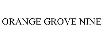 ORANGE GROVE NINE