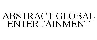 ABSTRACT GLOBAL ENTERTAINMENT