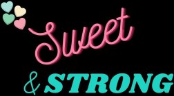 SWEET & STRONG