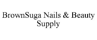 BROWNSUGA NAILS & BEAUTY SUPPLY