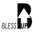 BLESS UP B