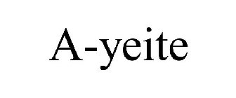 A-YEITE
