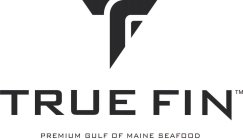 TF TRUE FIN PREMIUM GULF OF MAINE SEAFOOD