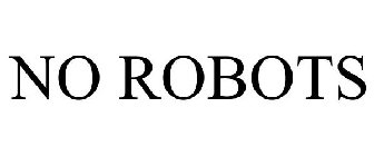 NO ROBOTS