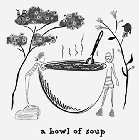A BOWL OF SOUP