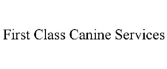 FIRST CLASS CANINE SERVICES
