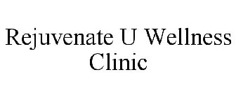 REJUVENATE U WELLNESS CLINIC