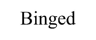 BINGED