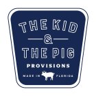 THE KID & THE PIG PROVISIONS MADE IN FLORIDA