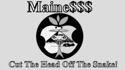 MAINE$$$ CUT THE HEAD OFF THE SNAKE!