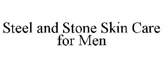 STEEL AND STONE SKIN CARE FOR MEN