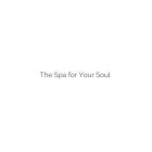 THE SPA FOR YOUR SOUL