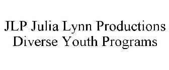 JLP JULIA LYNN PRODUCTIONS DIVERSE YOUTH PROGRAMS