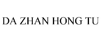 DA ZHAN HONG TU