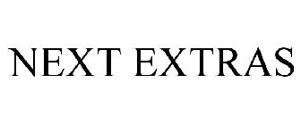 NEXT EXTRAS